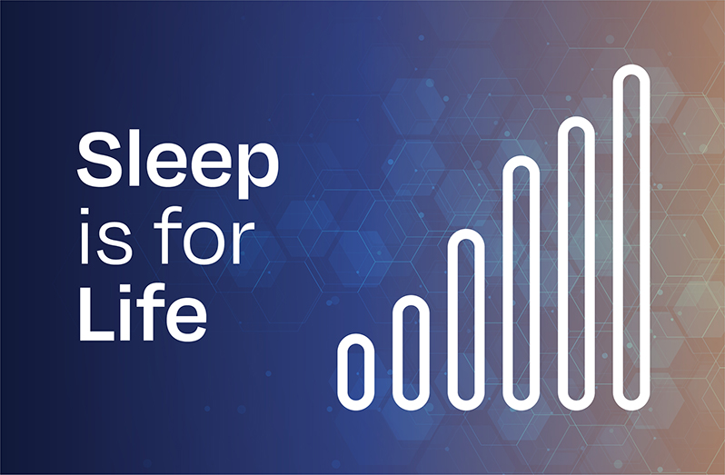 Sleep is for Life